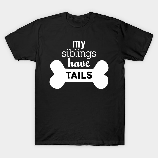 My Siblings Have Tails White T-Shirt by erinmizedesigns